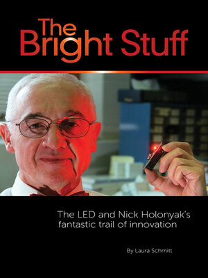 cover image of The Bright Stuff: the LED and Nick Holonyak's Fantastic Trail of Innovation
